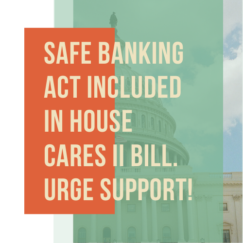 HUGE NEWS! SAFE Banking Act included in House CARES II bill. Help it…