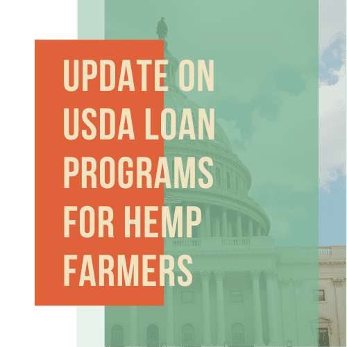 Update on USDA Loan Programs for Hemp Farmers