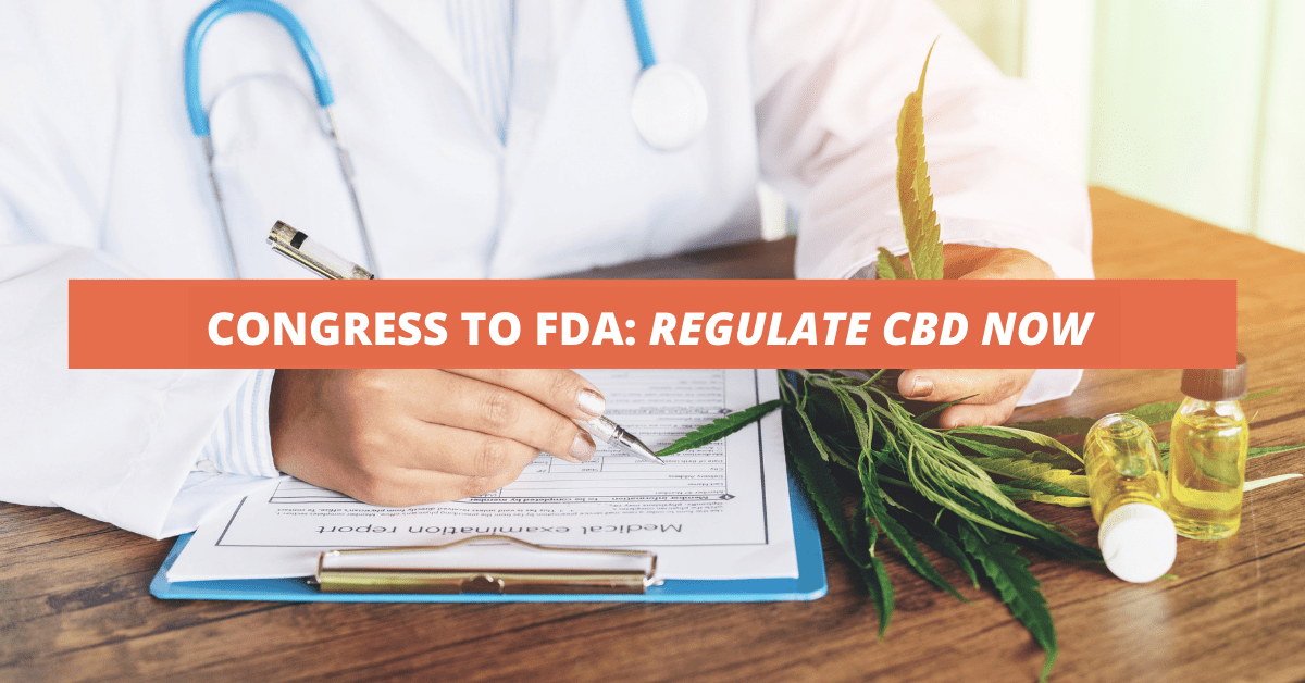 Congress To FDA: Regulate CBD Now